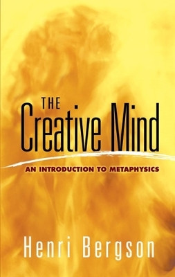 The Creative Mind: An Introduction to Metaphysics by Henri Bergson 9780486454399