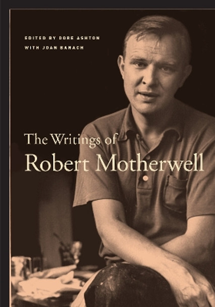 The Writings of Robert Motherwell by Robert Motherwell 9780520250482