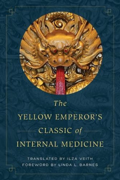 The Yellow Emperor's Classic of Internal Medicine by Ilza Veith 9780520288263