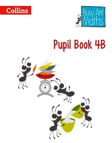 Pupil Book 4B (Busy Ant Maths) by Jeanette A. Mumford