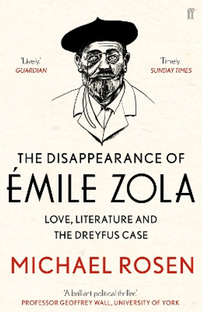 The Disappearance of Emile Zola: Love, Literature and the Dreyfus Case by Michael Rosen 9780571312023