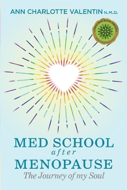 Med School After Menopause: The Journey of My Soul by Ann Charlotte Margareta Valentin 9780578526300