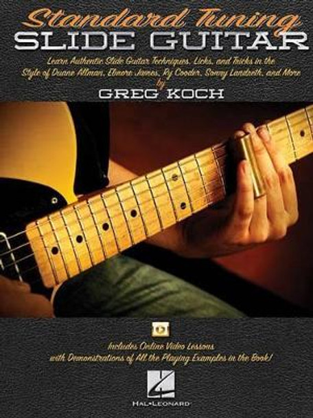 Standard Tuning Slide Guitar: Book with Online Video Lessons by Greg Koch 9781476815015