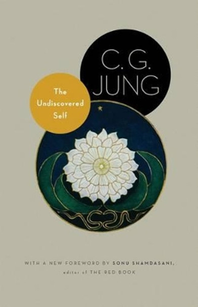 The Undiscovered Self: With Symbols and the Interpretation of Dreams by C. G. Jung 9780691150512