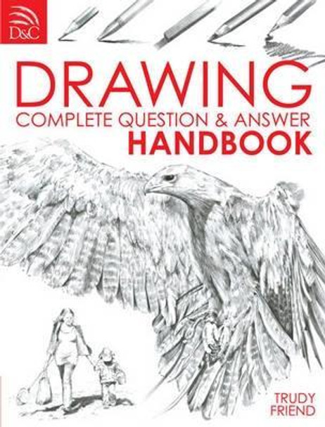 Drawing: Complete Question and Answer Handbook by Trudy Friend 9780715338346