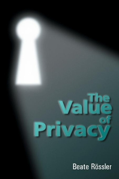 The Value of Privacy by Beate Rossler 9780745631110