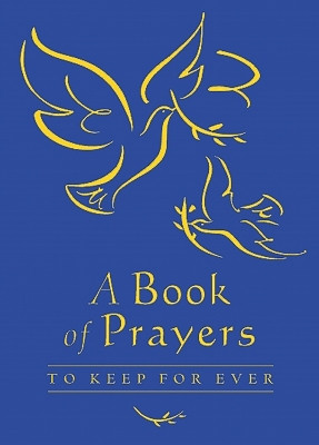 A Book of Prayers to Keep for Ever by Lois Rock 9780745947556