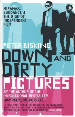 Down and Dirty Pictures by Peter Biskind 9780747565710