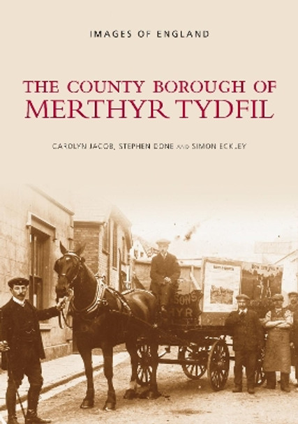 The County Borough of Merthyr Tydfil by Carolyn Jacob 9780752400129