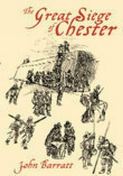 The Great Siege of Chester by John Barratt 9780752423456