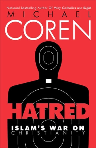 Hatred: Islam's War on Christianity by Michael Coren 9780771023866