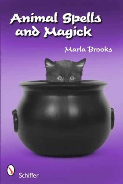 Animal Spells and Magick by Marla Brooks 9780764336263