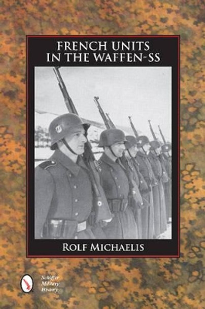 French Units in the Waffen-SS by Rolf Michaelis 9780764351815