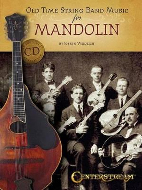 Old Time String Band Music for Mandolin by Joseph Weidlich 9781574243024