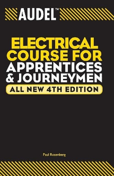 Audel Electrical Course for Apprentices and Journeymen by Paul Rosenberg 9780764542008