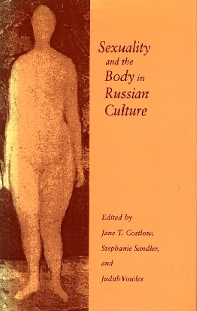 Sexuality and the Body in Russian Culture by Jane T. Costlow 9780804731553