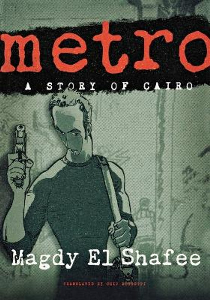 Metro: A Graphic Novel by Magdy El Shafee 9780805094886