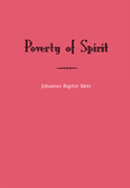 Poverty of Spirit by Johann Baptist Metz 9780809137992