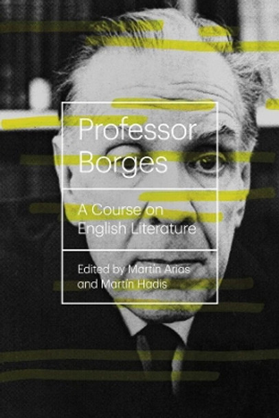 Professor Borges: A Course On English Literature by Luis Borges 9780811222747