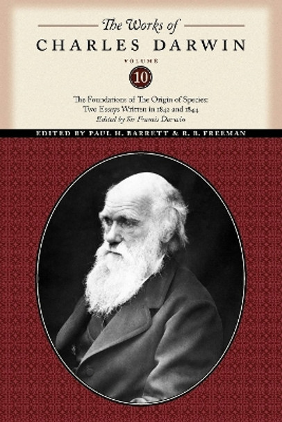 The Works of Charles Darwin, Volume 10: The Foundations of The Origin of the Species: Two Essays Written in 1842 and 1844 by Charles Darwin 9780814720530