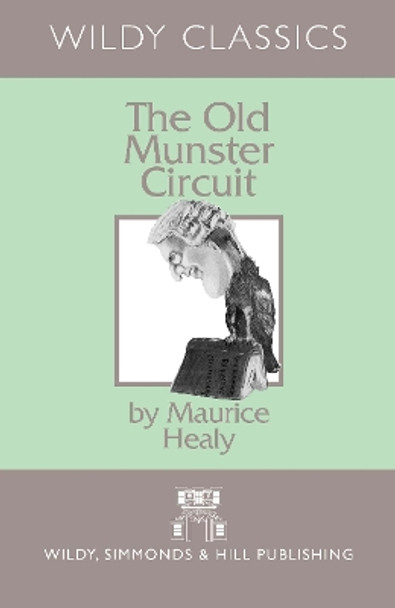 The Old Munster Circuit by Maurice Healy 9780854901579