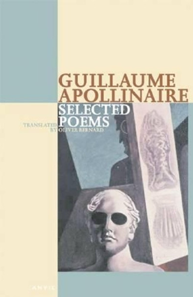 Selected Poems Guillaume Apollinaire by Guillaume Apollinaire 9780856463594