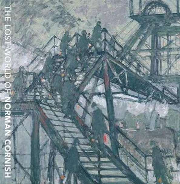 The Lost World of Norman Cornish by Mara-Helen Wood 9780947940416