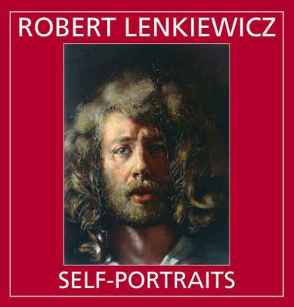 Robert Lenkiewicz: Self-portraits by Mark Penwill 9780955266737