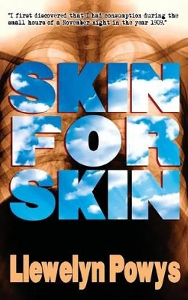 Skin For Skin by Llewelyn Powys 9780992078676