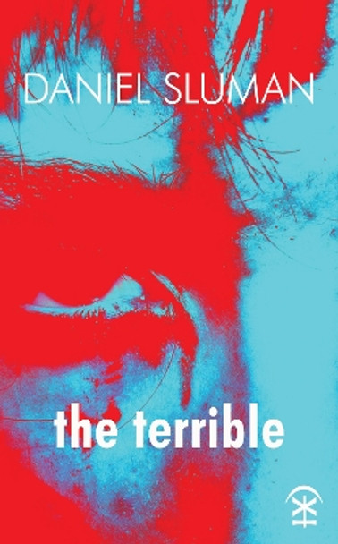 the Terrible by Daniel Sluman 9780993120183