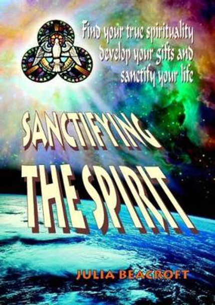 Sanctifying the Spirit by Julia Beacroft 9780993593505