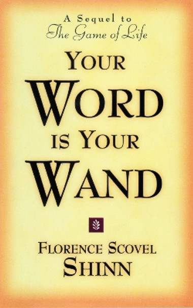 Your Word is Your Wand by Florence Scovel Shinn 9780875162591