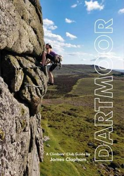 Dartmoor: Climbers' Club Guide by James Clapham 9780957281561
