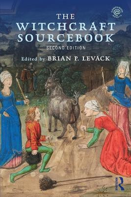 The Witchcraft Sourcebook: Second Edition Brian P. Levack 9781138774971
