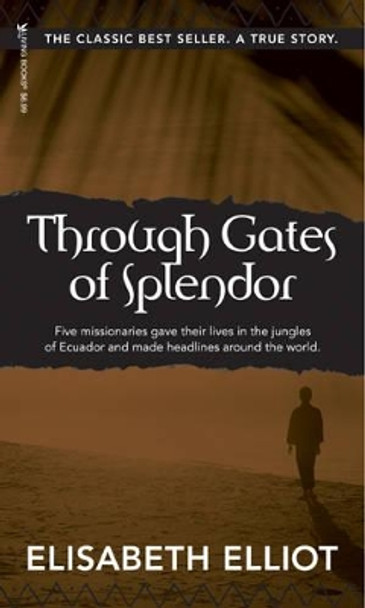 Through Gates Of Splendor by Elisabeth Elliot 9780842371513