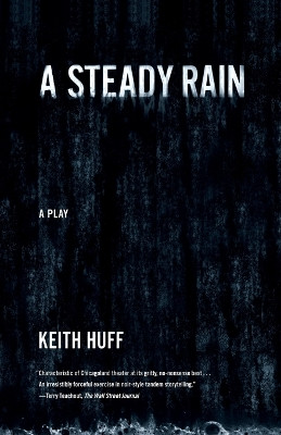 A Steady Rain by Keith Huff 9780865479364