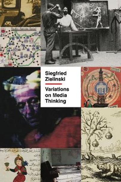 Variations on Media Thinking by Siegfried Zielinski 9781517907075