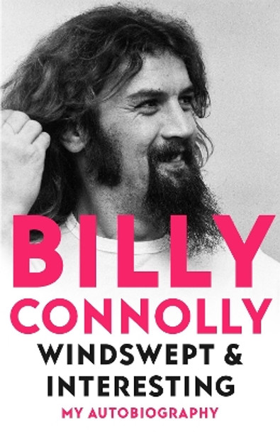 Windswept & Interesting: My Autobiography by Billy Connolly 9781529318265