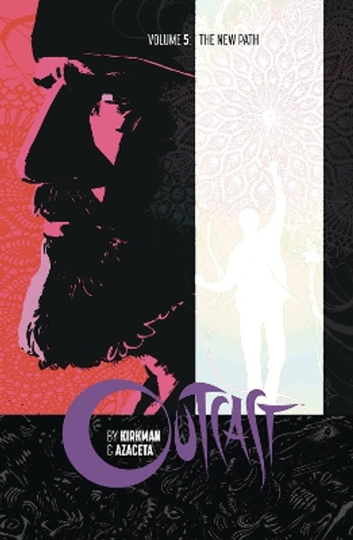 Outcast by Kirkman & Azaceta Volume 5: The New Path by Robert Kirkman 9781534302495