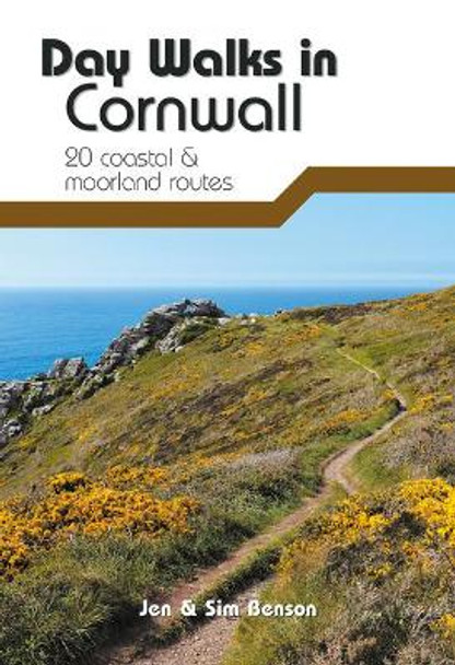 Day Walks in Cornwall: 20 coastal & moorland routes by Jen Benson 9781911342861