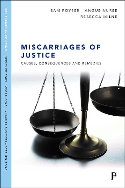 Miscarriages of Justice: Causes, Consequences and Remedies Sam Poyser 9781447327448 Miscarriages of Justice: Causes, Consequences and Remedies Sam Poyser 9781447327448
