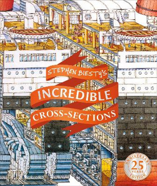 Stephen Biesty's Incredible Cross-Sections by Stephen Biesty 9781465483898