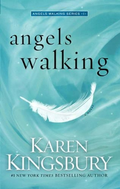 Angels Walking by Karen Kingsbury 9781471141751