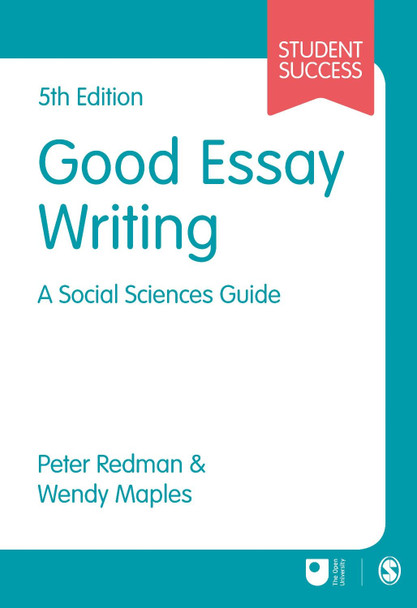 Good Essay Writing: A Social Sciences Guide by Peter Redman 9781473982161