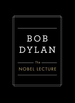 The Nobel Lecture by Bob Dylan 9781501189401