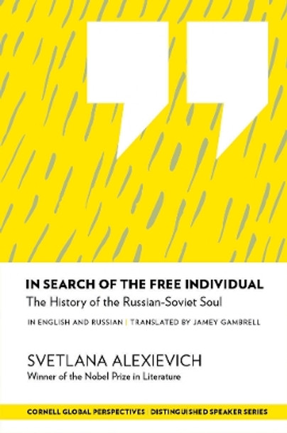 In Search of the Free Individual: The History of the Russian-Soviet Soul by Svetlana Alexievich 9781501726903
