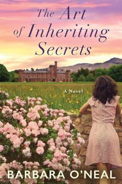 The Art of Inheriting Secrets: A Novel by Barbara O'Neal 9781503901391