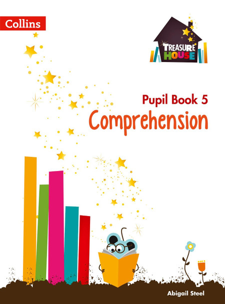 Comprehension Year 5 Pupil Book (Treasure House) by Abigail Steel