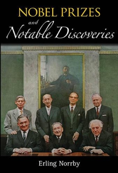 Nobel Prizes And Notable Discoveries by Erling Norrby 9789813144644