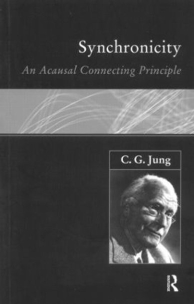 Synchronicity: An Acausal Connecting Principle by C. G. Jung 9780415136495